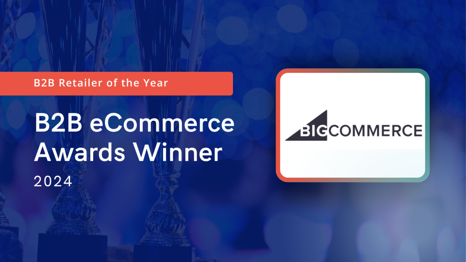 BigCommerce Wins B2B Retailer of the Year at the 2024 B2B eCommerce Industry Awards 1