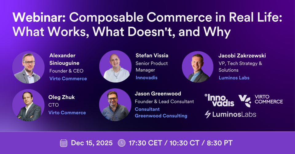Webinar: Composable Commerce in Real Life: What Works, What Doesn’t, and Why 6 Webinar: Composable Commerce in Real Life: What Works, What Doesn’t, and Why 5