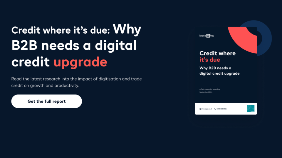 Report: Why B2B needs a digital upgrade 26 banner text: Credit where it's due - Why B2B needs a digital credit upgrade