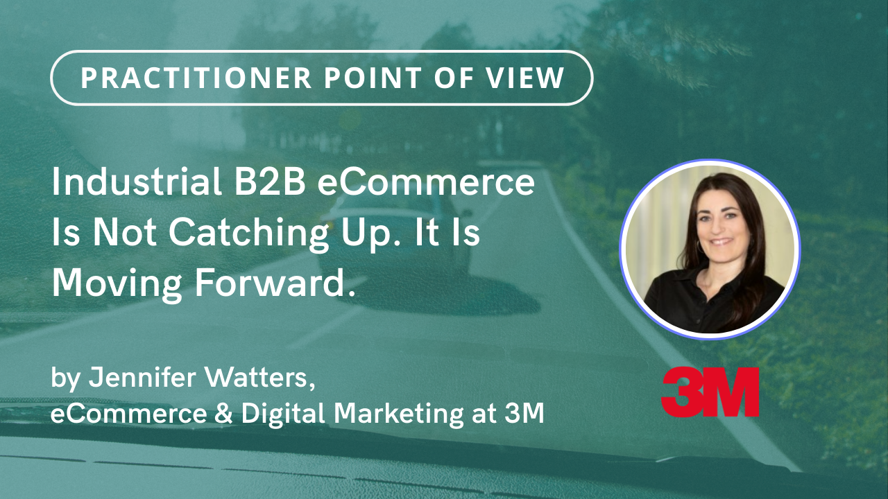 Industrial B2B eCommerce Is Not Catching Up. It Is Moving Forward. 22 banner with text:Industrial B2B eCommerce Is Not Catching Up. It Is Moving Forward.