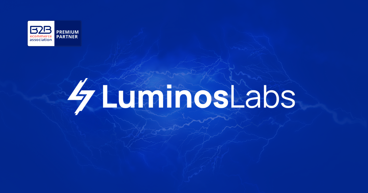 Luminos Labs: Engineering Intentional Execution for B2B eCommerce 24 luminos labs premium partner of the b2bea