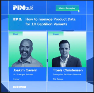 PIMtalk: How to Manage Product Data for 10 Septillion Variants 29
